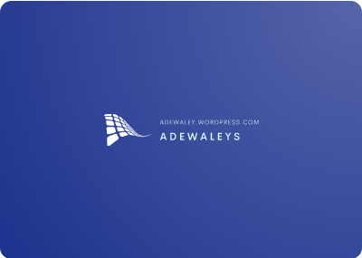 adewaley.Wordpress.com blogs